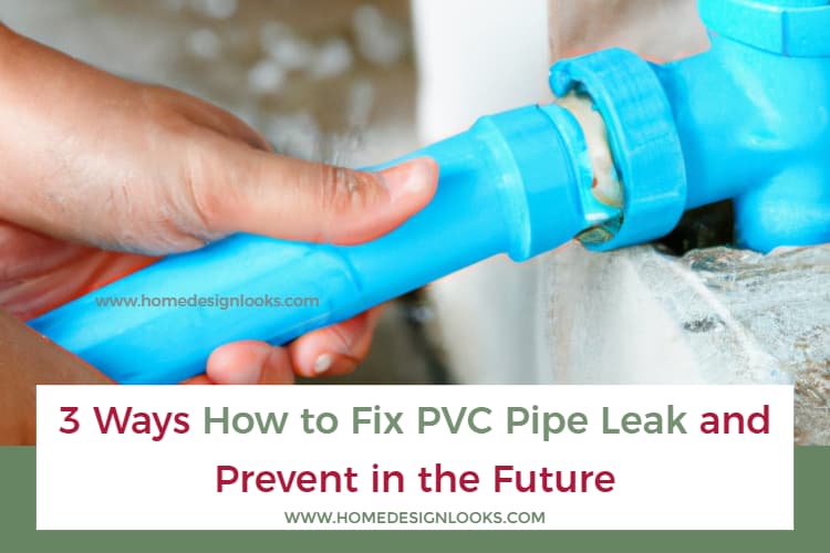 3 Ways How To Fix PVC Pipe Leak And Prevent In The Future - Best Blog ...